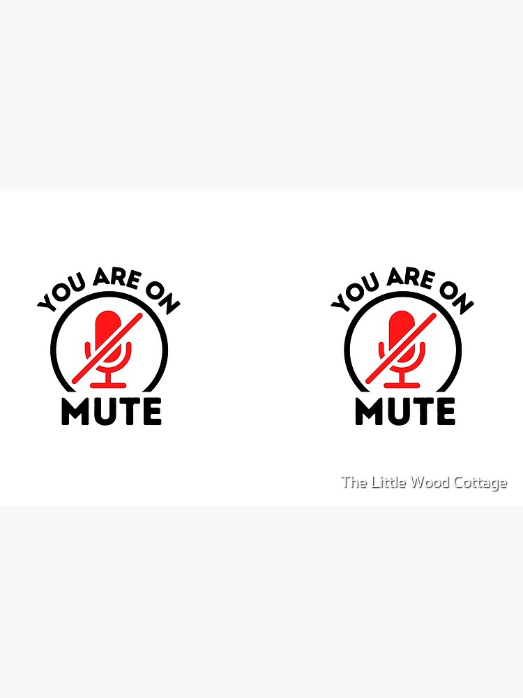 "You Are On Mute Funny" Coffee Mug for Sale by ROXANNECHEE Redbubble
