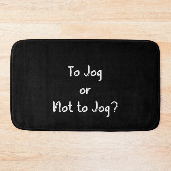 Item preview, To Jog or Not to Jog designed and sold by Lets-Run.