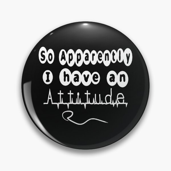 Item preview,  SO APPARENTLY I HAVE AN ATTITUDE FUNNY SARCASTIC designed and sold by Ralek.