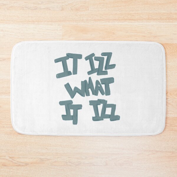 Item preview, It Izz What It Izz  designed and sold by mihidunii.