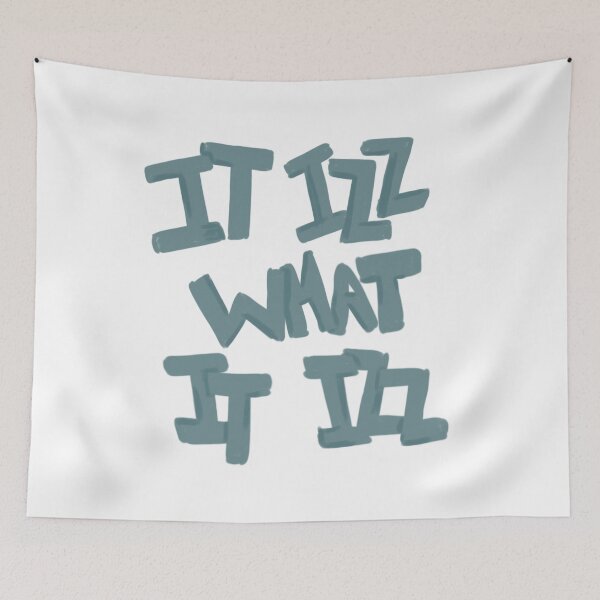 Item preview, It Izz What It Izz  designed and sold by mihidunii.