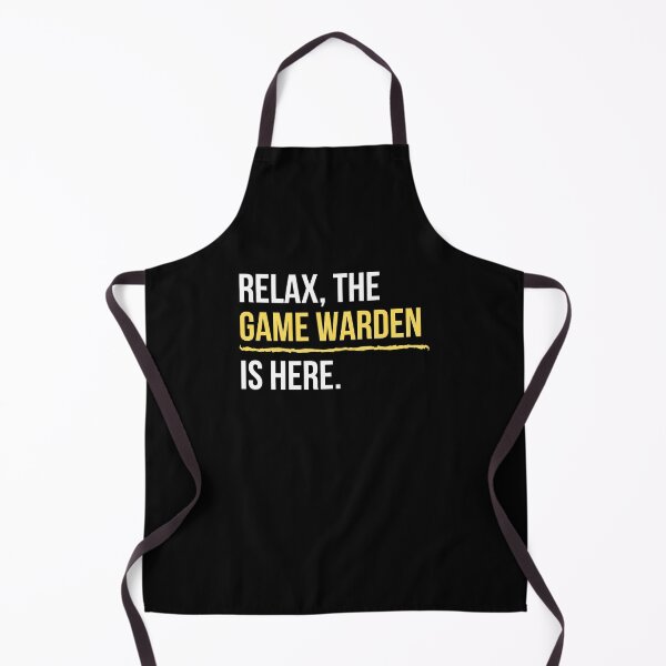 Item preview, Relax The Game Warden Is Here designed and sold by Emerg-Apparel.