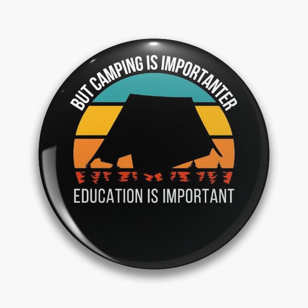 Item preview, Education Is Important But Camping Is Importanter  designed and sold by Apoorv Choudhary.