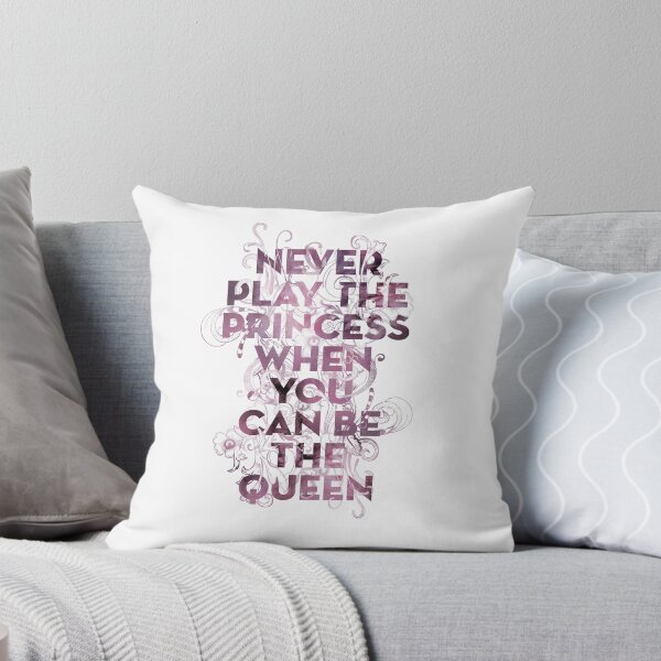 Item preview, Never Play The Princess When You Can Be The Queen designed and sold by chattynora.