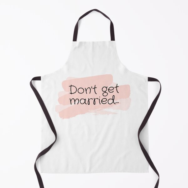 Item preview, Don't get married... designed and sold by selfesteeem.