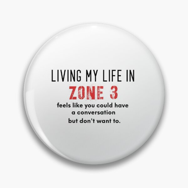 Item preview, Living my life in Zone 3 designed and sold by teeteeworld.