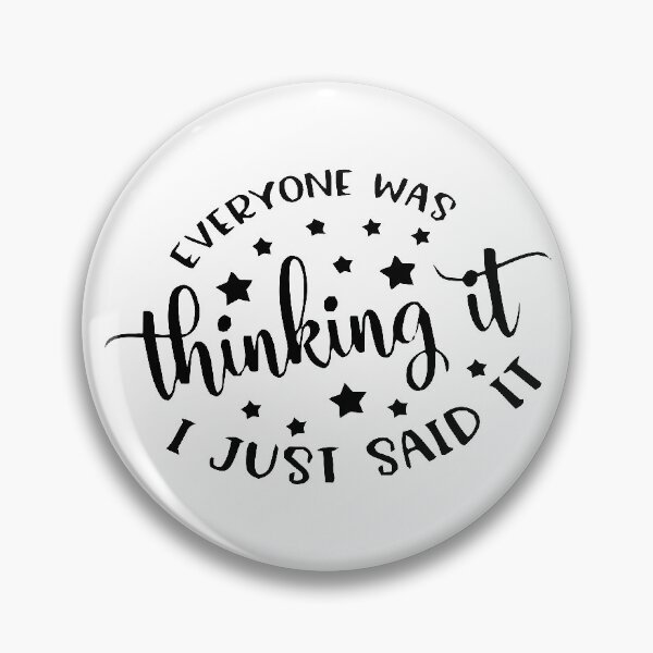 Item preview, Everyone was thinking it i just said it designed and sold by MousaObaid.