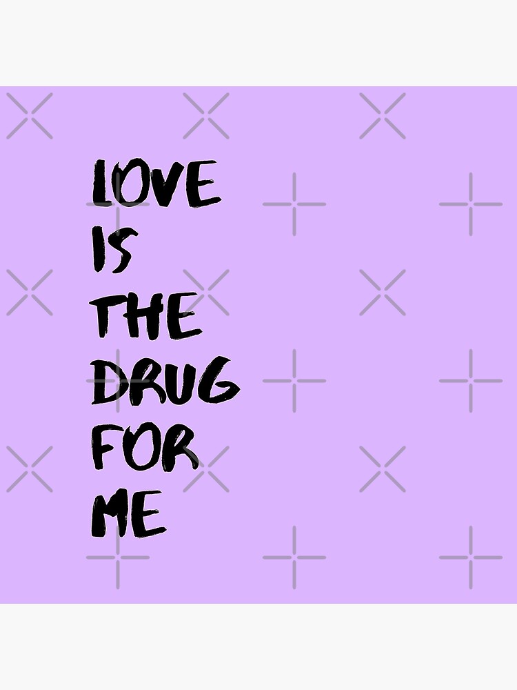 love is drug quotes