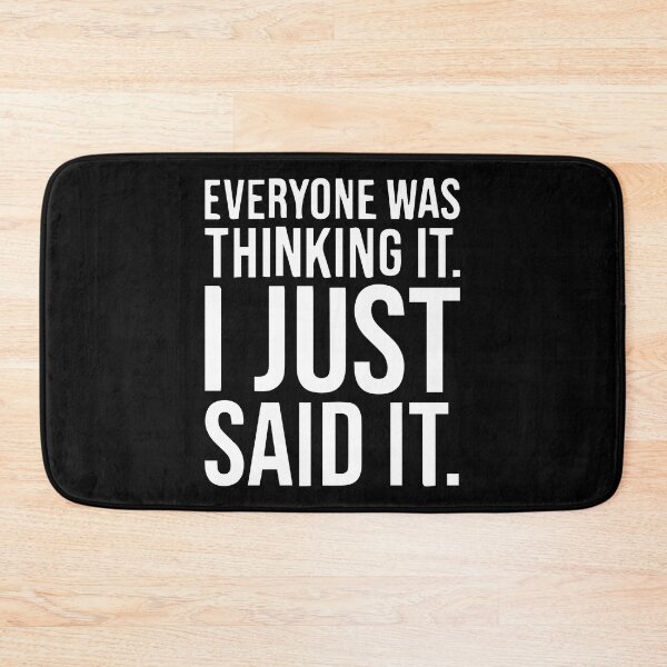 Item preview, Copy of everyone was thinking it i just said it designed and sold by MousaObaid.