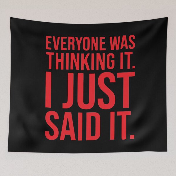 Item preview, Copy of Copy of everyone was thinking it i just said it designed and sold by MousaObaid.