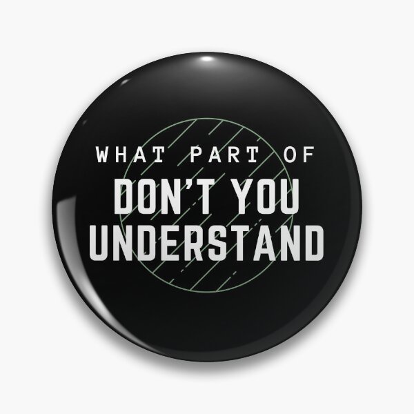 Item preview, What Part Of Don't You Understand designed and sold by shutteridea.