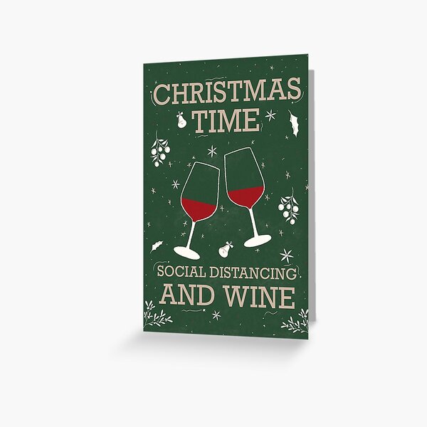 Christmas time social distancing and wine Greeting Card