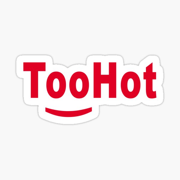 Too Hot Sticker