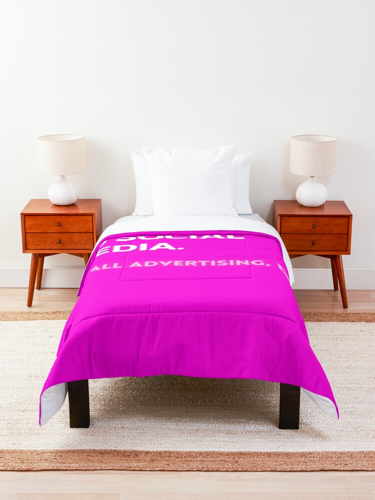 Alternate view of Social Media Design Pink - There’s No Such Thing As Social Media - It’s All Advertising, Duh. Comforter