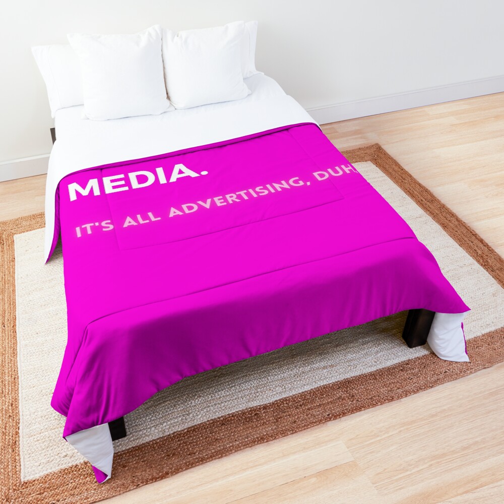 Social Media Design Pink - There’s No Such Thing As Social Media - It’s All Advertising, Duh. Comforter