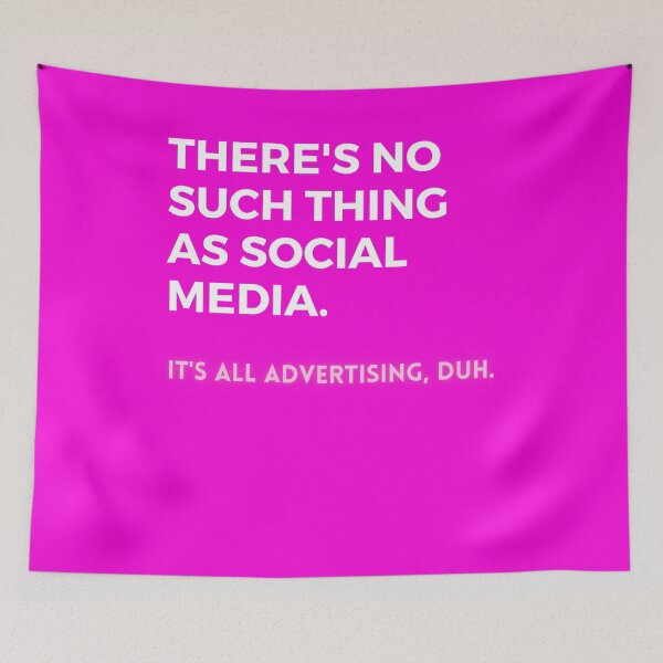 Item preview, Social Media Design Pink - There’s No Such Thing As Social Media - It’s All Advertising, Duh. designed and sold by Heinessight Merch.