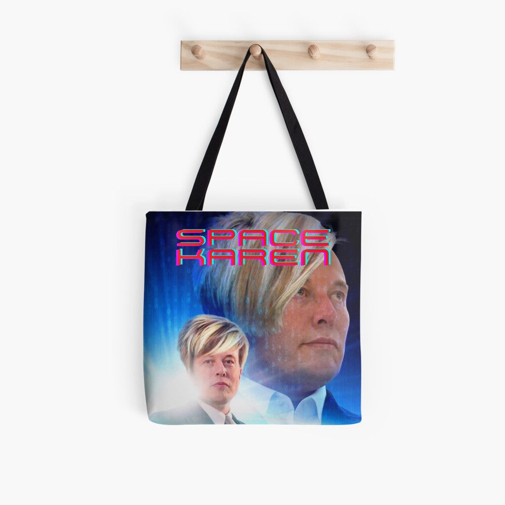 Elon Musk Space Karen Tote Bag For Sale By Macka137 Redbubble Elon Musk Space Karen Tote Bag For Sale By Macka137 Redbubble