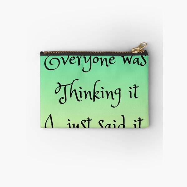 Item preview, Everyone Was Thinking It I Just Said It designed and sold by Doodlehub.