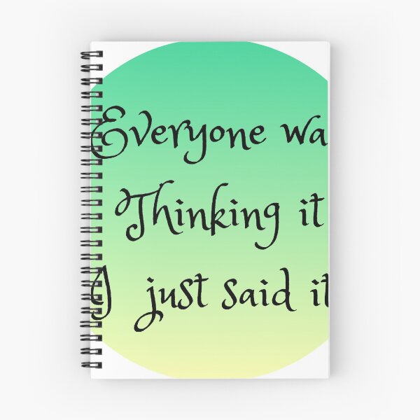 Item preview, Everyone Was Thinking It I Just Said It designed and sold by Doodlehub.