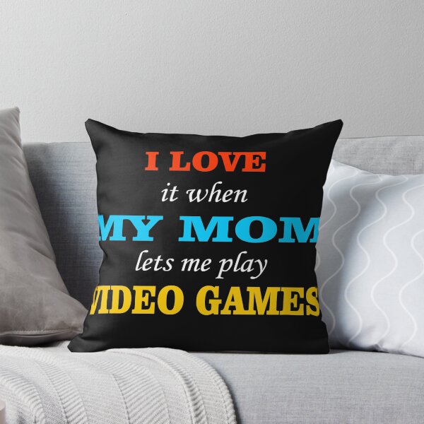 Item preview, i love it when my mom lets me play video games  designed and sold by TINASTORESHOPE.