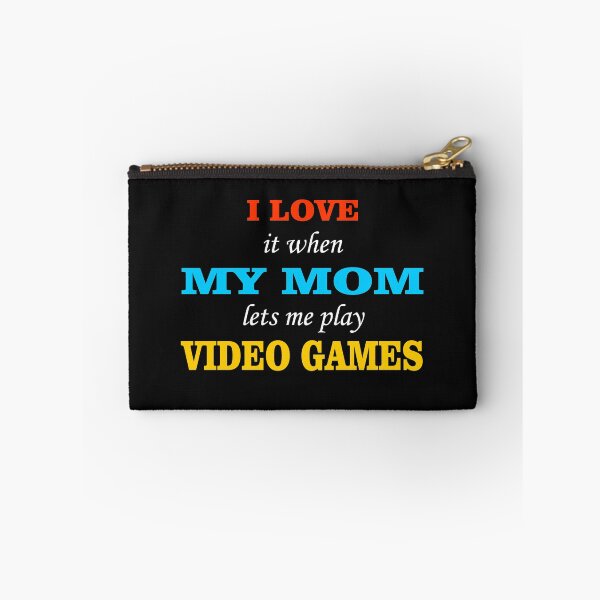 Item preview, i love it when my mom lets me play video games  designed and sold by TINASTORESHOPE.