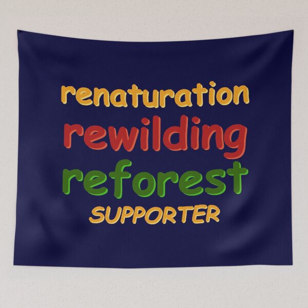 Item preview, Renaturation Rewilding Reforestation Supporter designed and sold by PaulS34.