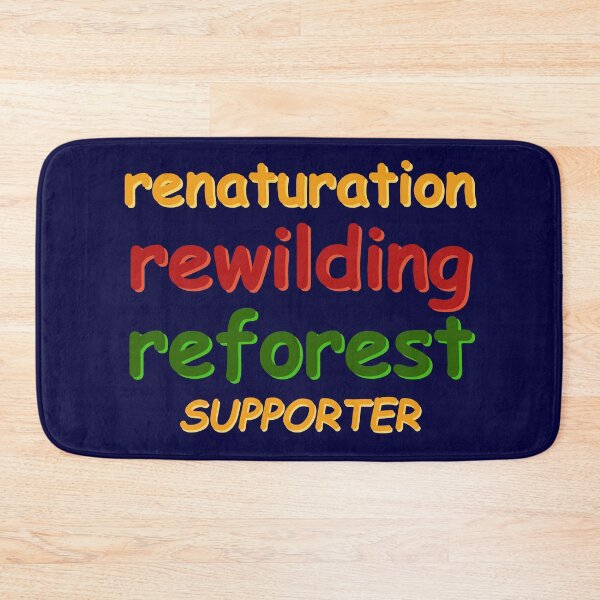 Item preview, Renaturation Rewilding Reforestation Supporter designed and sold by PaulS34.