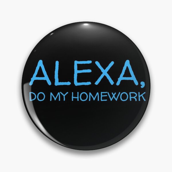 Item preview, Alexa Do My Homework designed and sold by ohmier.