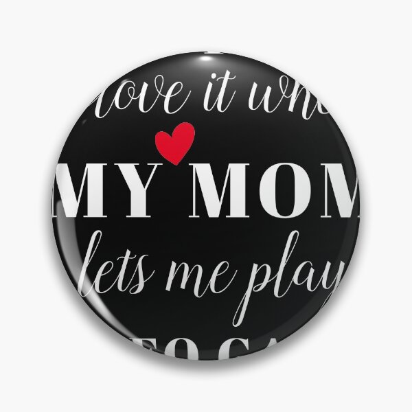 Item preview, i love it when my mom lets me play video games  designed and sold by TINASTORESHOPE.
