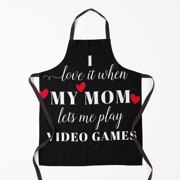 Item preview, i love it when my mom lets me play video games designed and sold by TINASTORESHOPE.