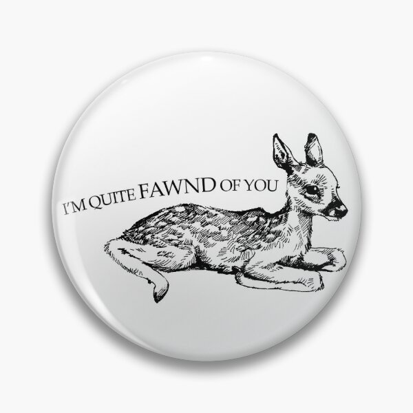 Item preview, Quite FAWNd of you designed and sold by thepandemonium.