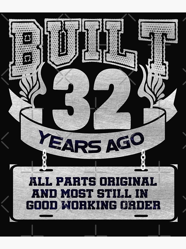 &ldquo;Built 32 Years Ago Birthday Party&rdquo; Poster by tina789 | Redbubble