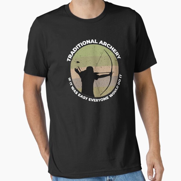 Item preview, Traditional Archery If It Was Easy Everyone Would Do It Gift designed and sold by wdyoungblood.