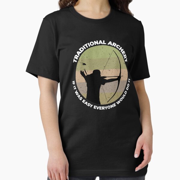 Item preview, Traditional Archery If It Was Easy Everyone Would Do It Gift designed and sold by wdyoungblood.