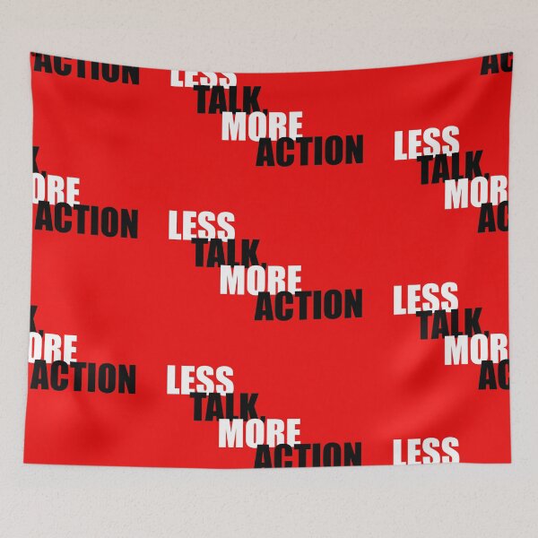 Item preview, Less Talk, More Action designed and sold by FarmerBobby.