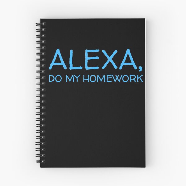 Item preview, Alexa Do My Homework designed and sold by ohmier.