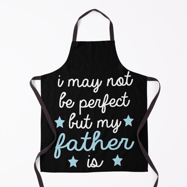Item preview, best gift for father i may not be perfect but my father is designed and sold by alaechamlal.