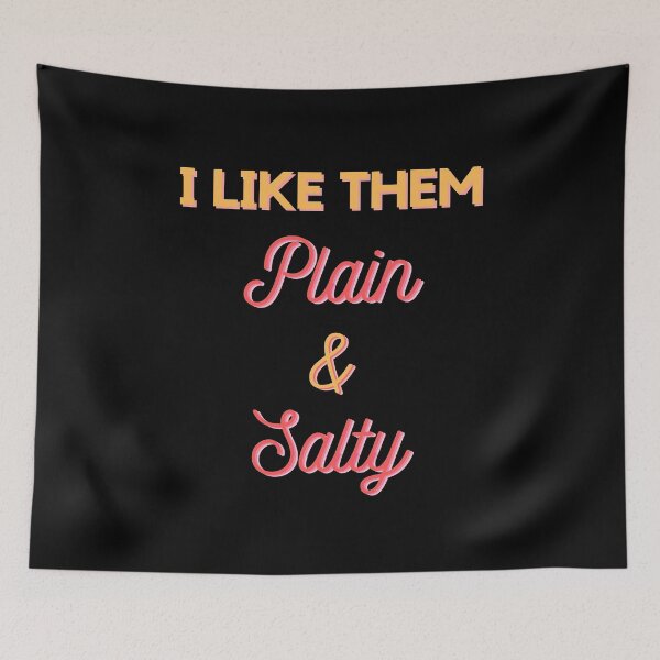Item preview, Plain and Salty designed and sold by fantasticpud.