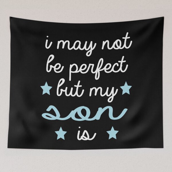 Item preview, best gift for son i may not be perfect but my son is designed and sold by alaechamlal.