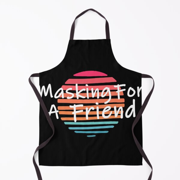 Item preview, Masking For A Friend designed and sold by DannyAndCo.
