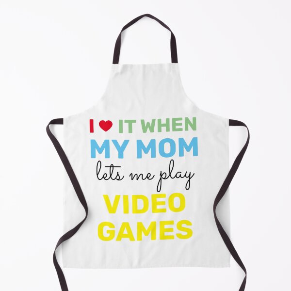 Item preview, i love it when my mom lets me play video games  designed and sold by TINASTORESHOPE.