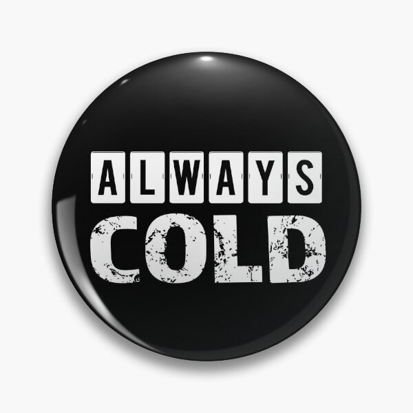 Item preview, Always Series - Always Cold designed and sold by theblueofmyeye.