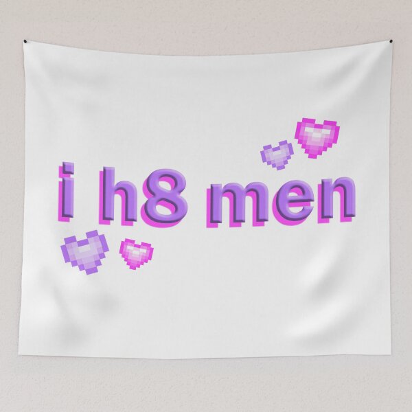 Item preview, i h8 men designed and sold by futuremilf420.