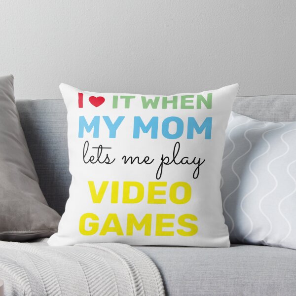 Item preview, i love it when my mom lets me play video games  designed and sold by TINASTORESHOPE.
