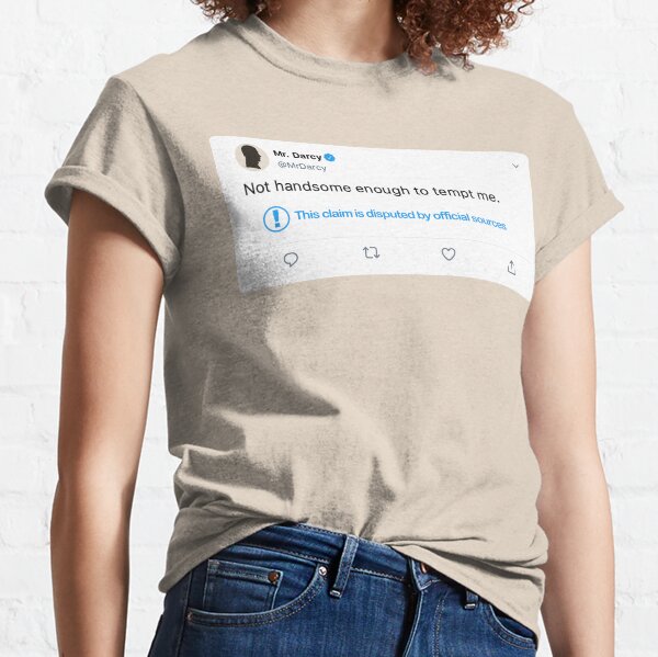 Not Handsome Enough To Tempt Me Funny Pride And Prejudice T-Shirt