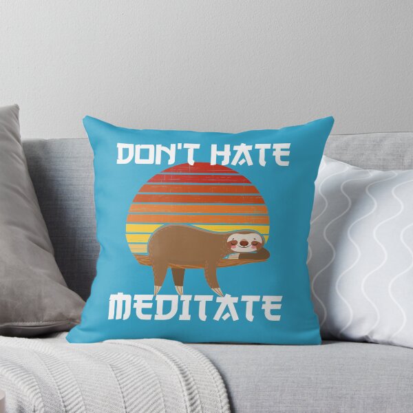 Item preview, Don't hate, Meditate - Cute Sloth designed and sold by Lijo Jose.