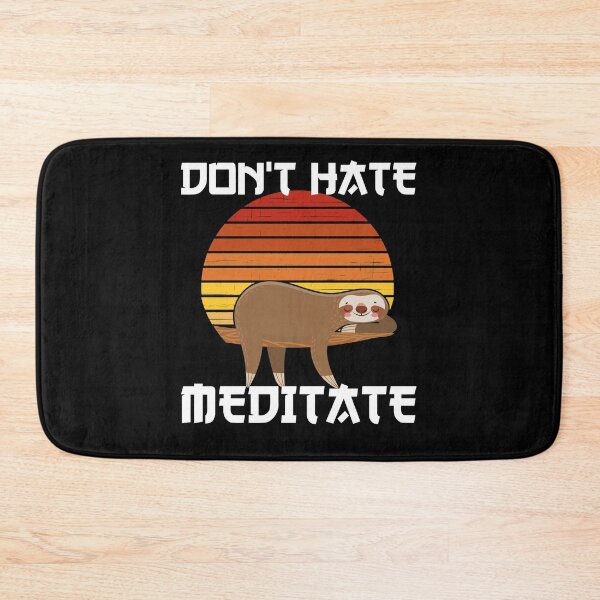 Item preview, Don't hate, Meditate - Cute Sloth designed and sold by Lijo Jose.