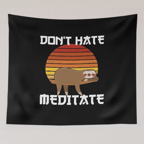 Item preview, Don't hate, Meditate - Cute Sloth designed and sold by Lijo Jose.
