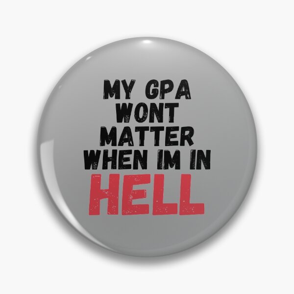 Item preview, MY GPA WONT MATTER WHEN IM IN HELL designed and sold by kindxinn.