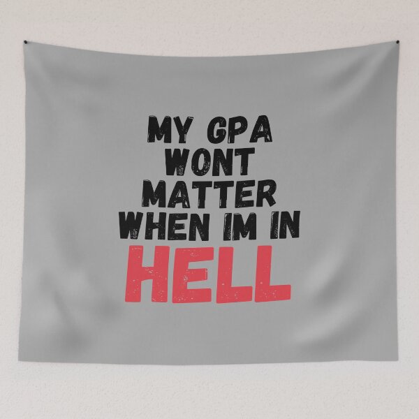 Item preview, MY GPA WONT MATTER WHEN IM IN HELL designed and sold by kindxinn.